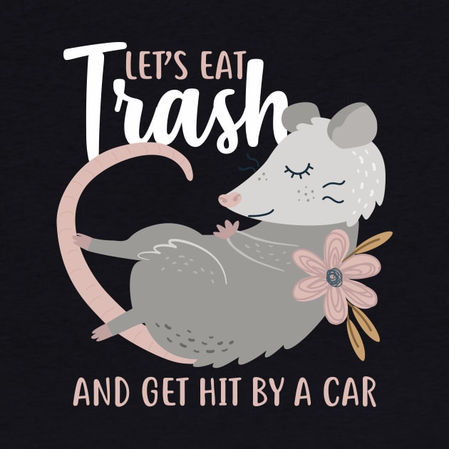 Let's Eat Trash Opossum by Psitta